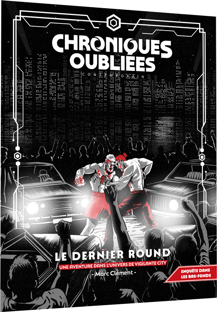 Chroniques Oubliées Contemporain 2 : Le dernier round