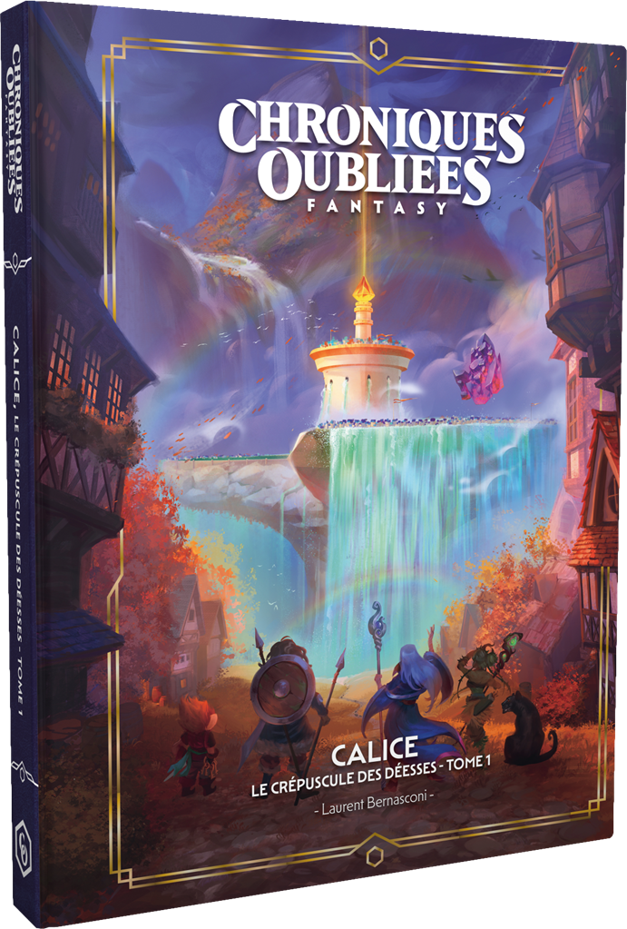 Chroniques Oubliées Fantasy 2 : Calice, le crépuscule des déesses - tome 1