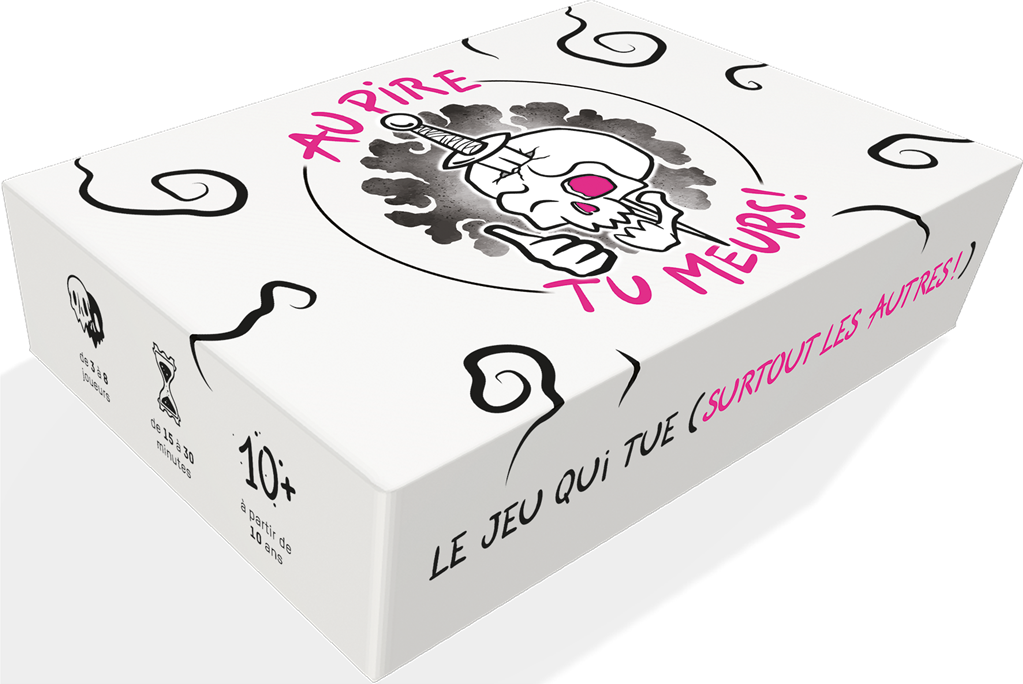 Au pire, tu meurs !